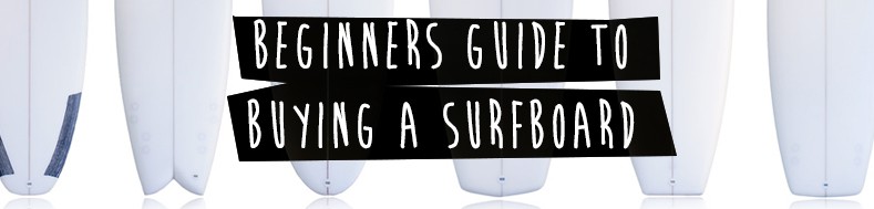 beginners guide to buying a surfboard